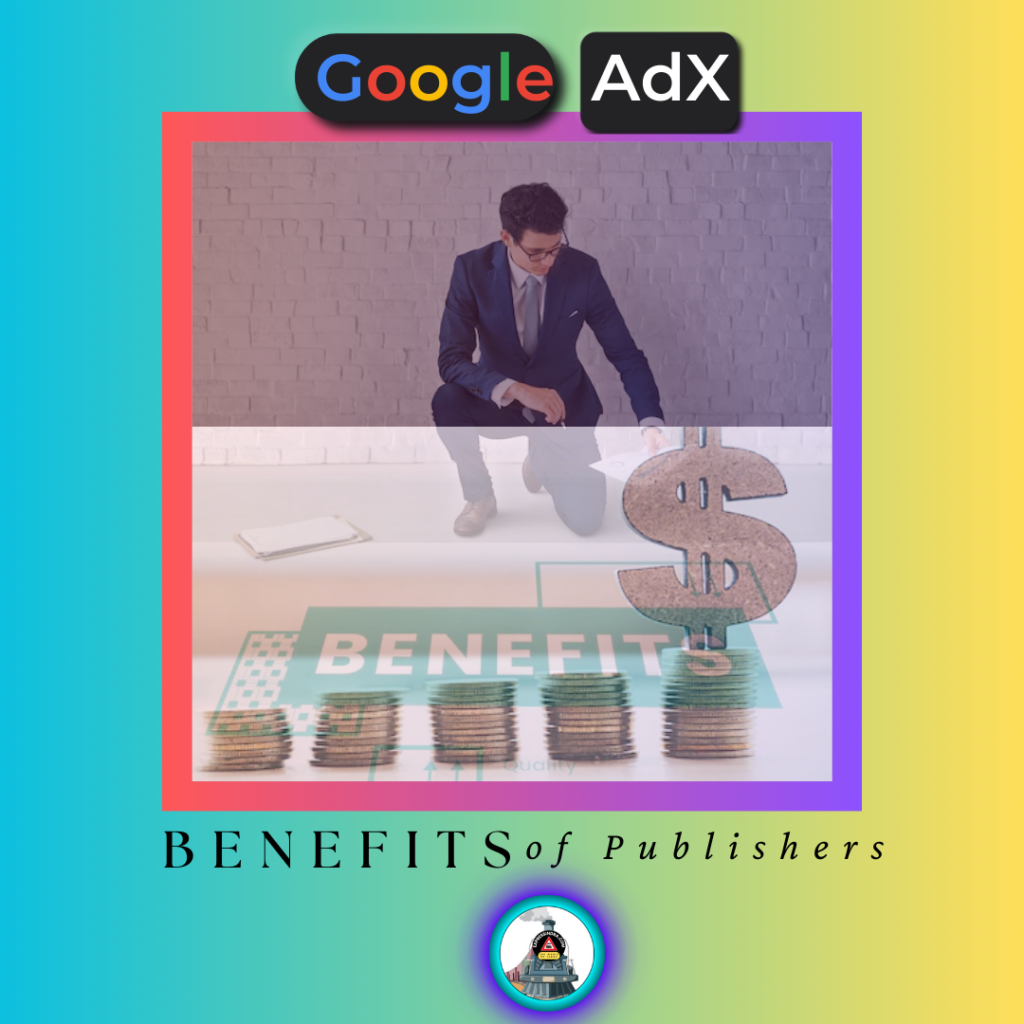 Google AdX Benefits