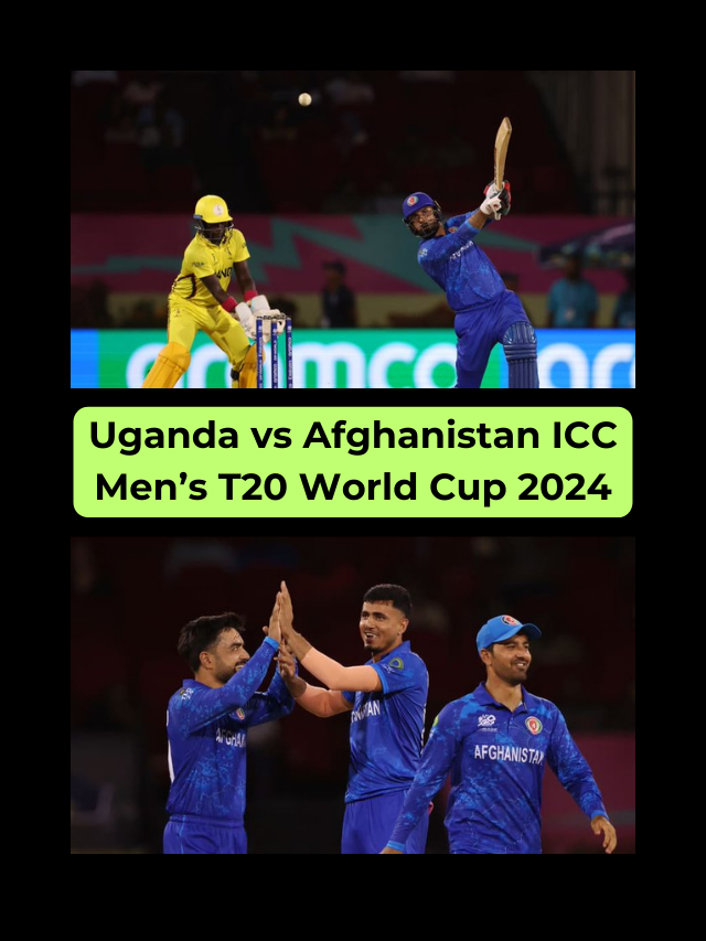 Uganda vs Afghanistan ICC Men’s T20 World Cup 2024